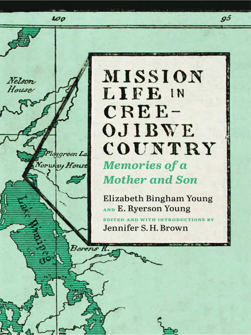 Title details for Mission Life in Cree-Ojibwe Country by Elizabeth Bingham Young - Wait list